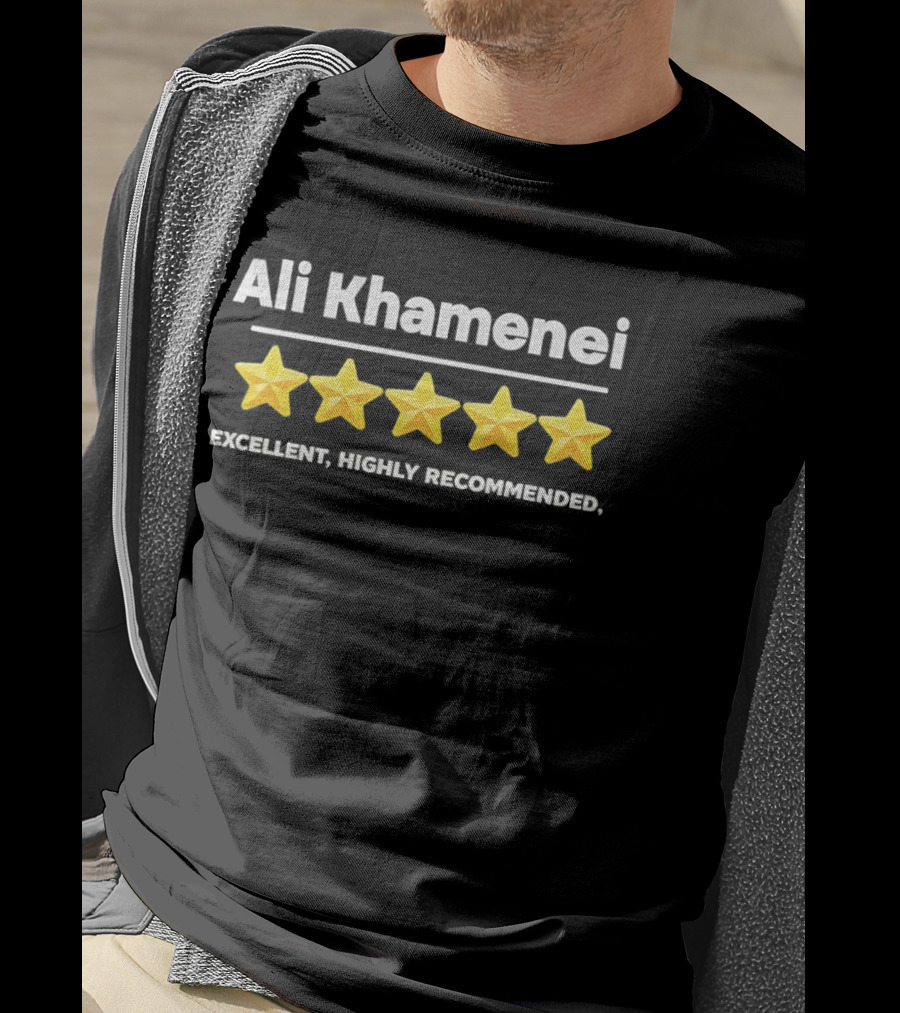 Ali Khamenei Five Star Review Excellent Highly Recommended T-Shirt