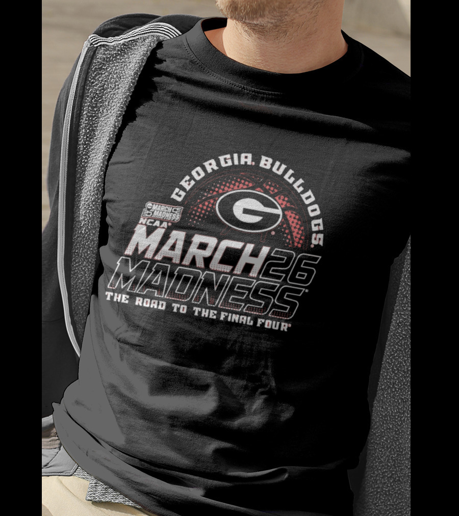 Georgia Bulldogs NCAA March 26 Madness The Road To The Final Four T-Shirt