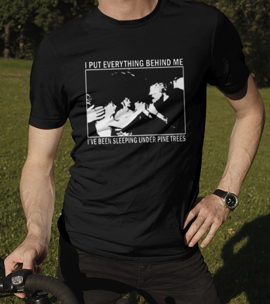 Harlow Road 2026 I Put Everything Behind Me I've Been Sleeping Under Pine Trees T-Shirt