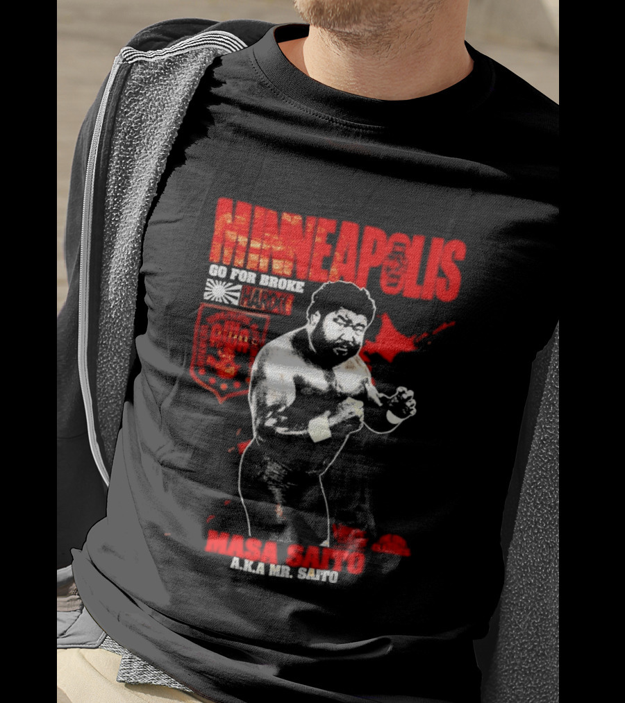 Minneapolis Go For Broke Masa Saito Wrestling Legend Mr Saito T-Shirt