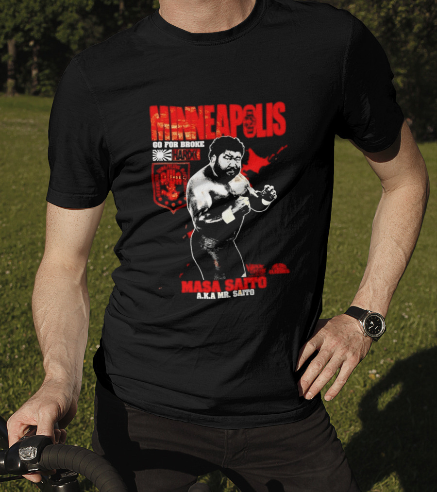 Minneapolis Go For Broke Masa Saito Wrestling Legend Mr Saito T-Shirt