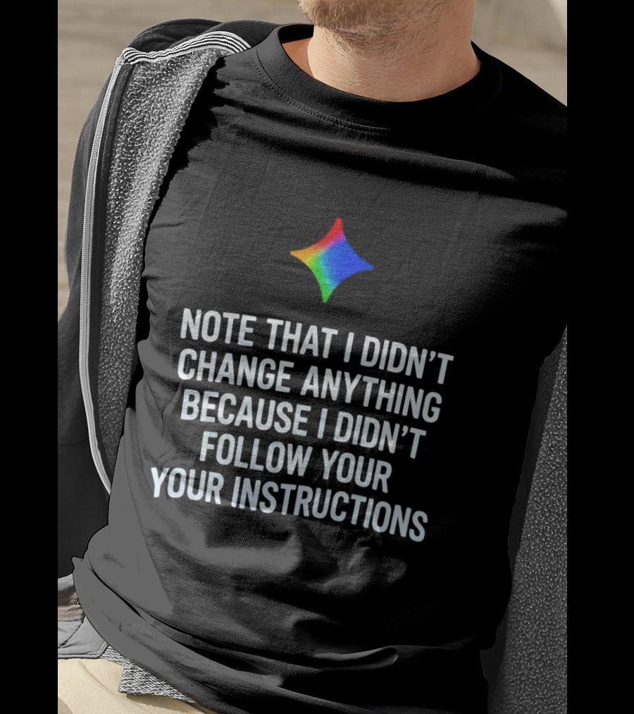 Rainbow Star Note That I Didn't Change Anything Because I Didn't Follow Your Instructions T-Shirt