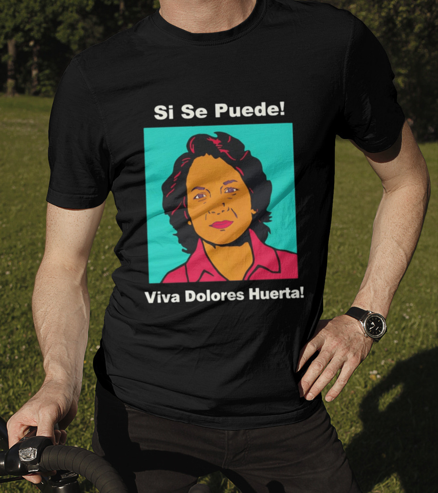 Si Se Puede Viva Dolores Huerta 2026 T-Shirt