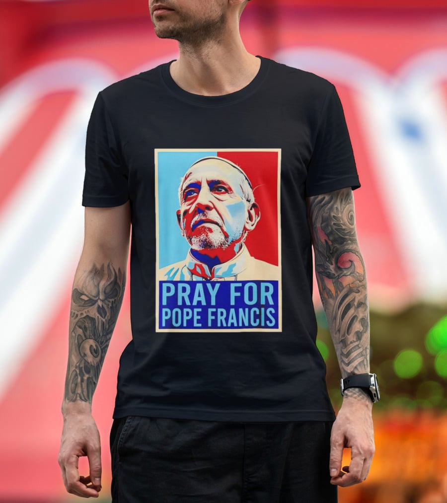 Pray For Pope Francis Christian Catholic T-Shirt