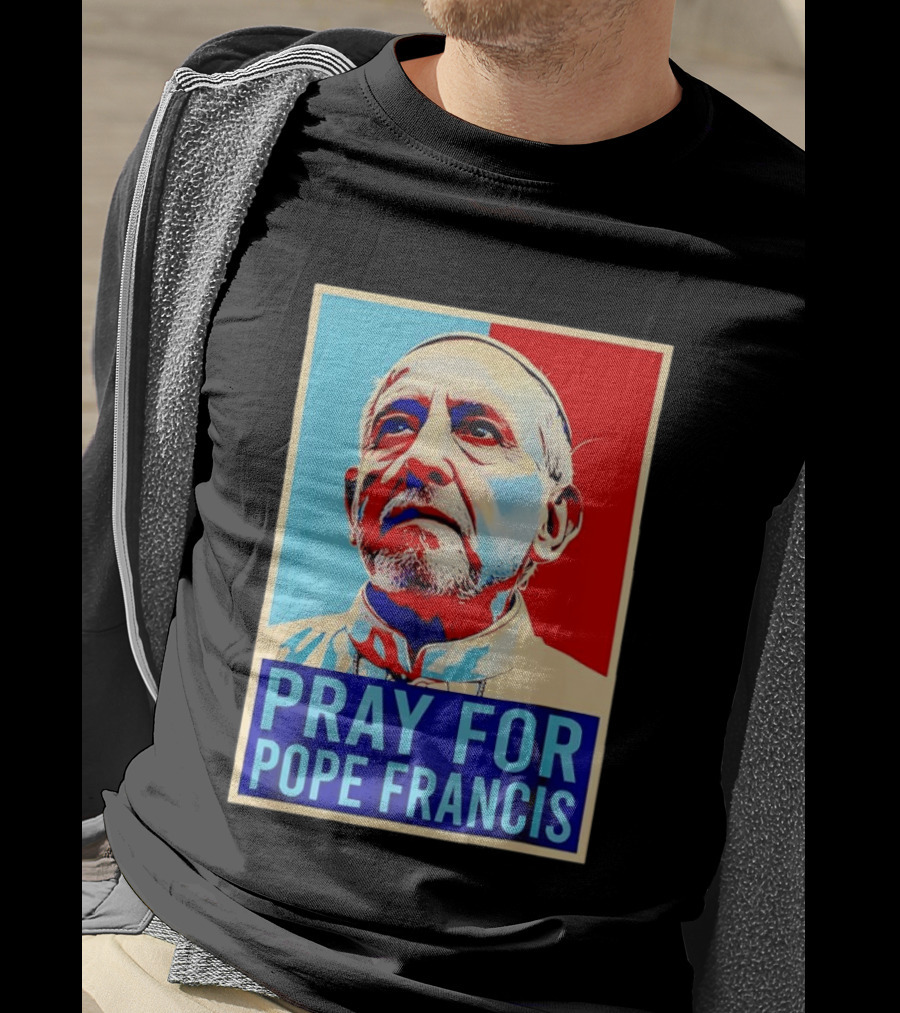 Pray For Pope Francis Christian Catholic T-Shirt
