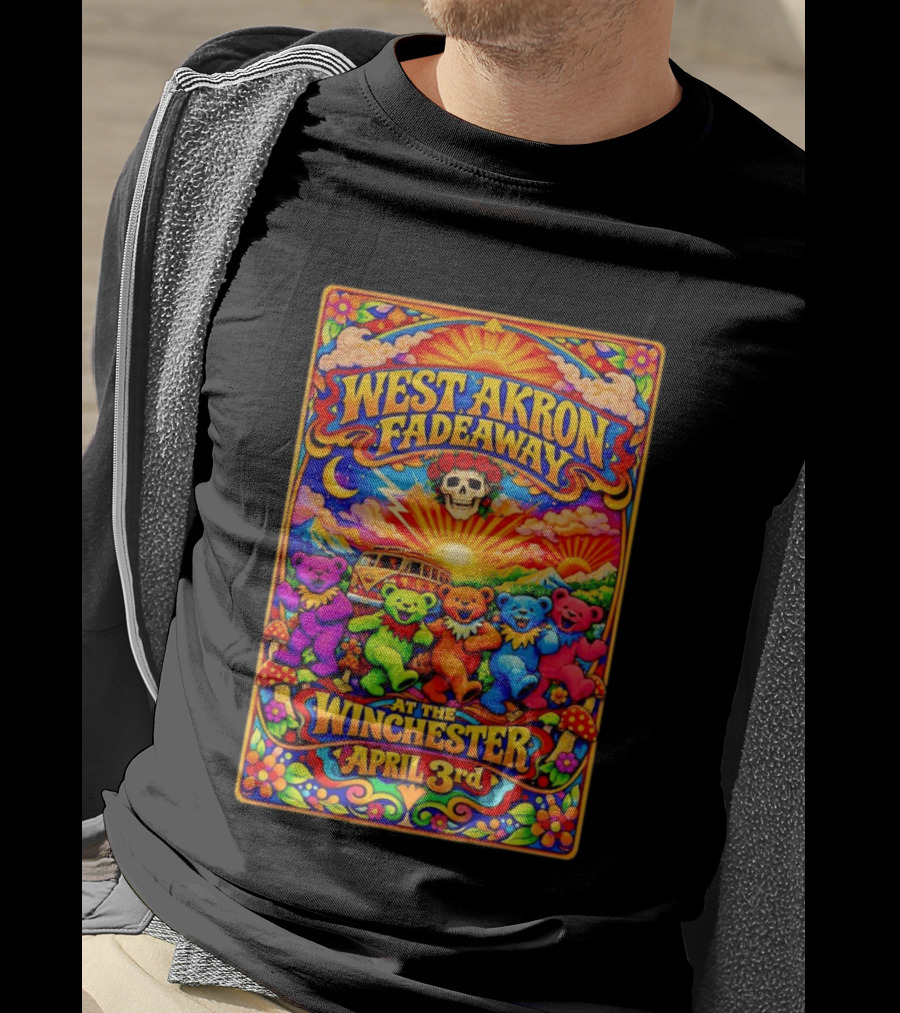 West Akron Fadeaway The Winchester Lakewood OH April 3 Grateful Dead Bears T-Shirt