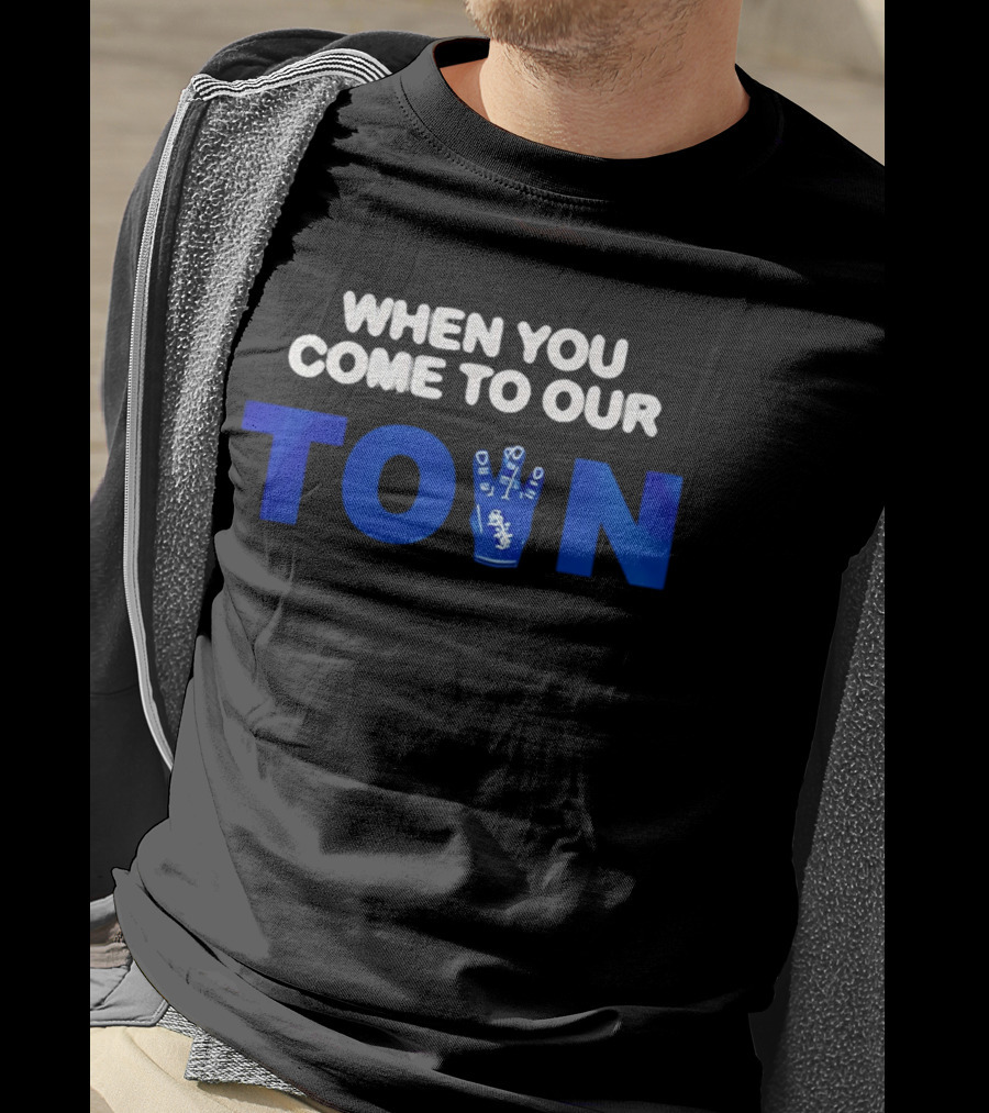 When You Come To Our Town Los Angeles Dodgers T-Shirt
