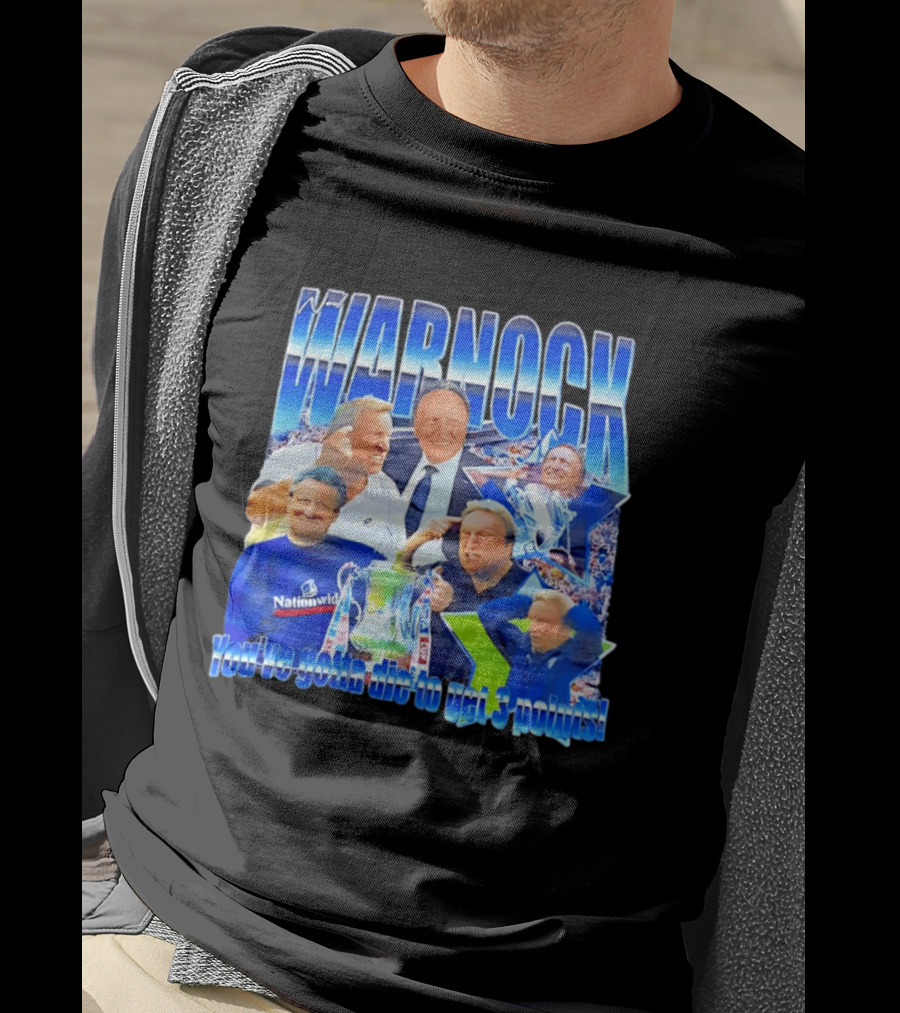 Warnock You've Gotta Die To Get 3 Points Football Manager Tribute Celebration T-Shirt