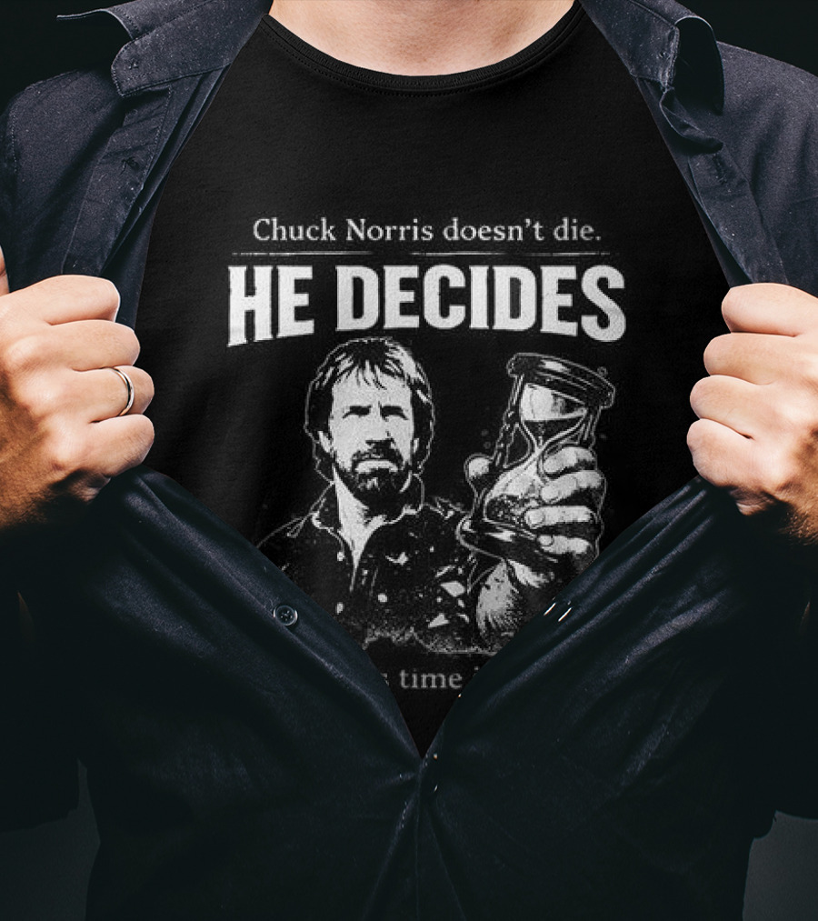 Rest In Peace Chuck Norris He Decides T-Shirt