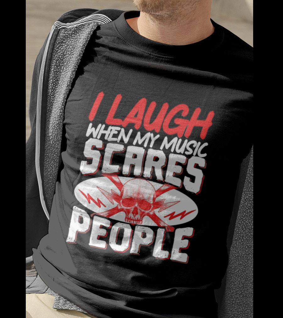 I Laugh When My Music Scares People Skull Lightning T-Shirt