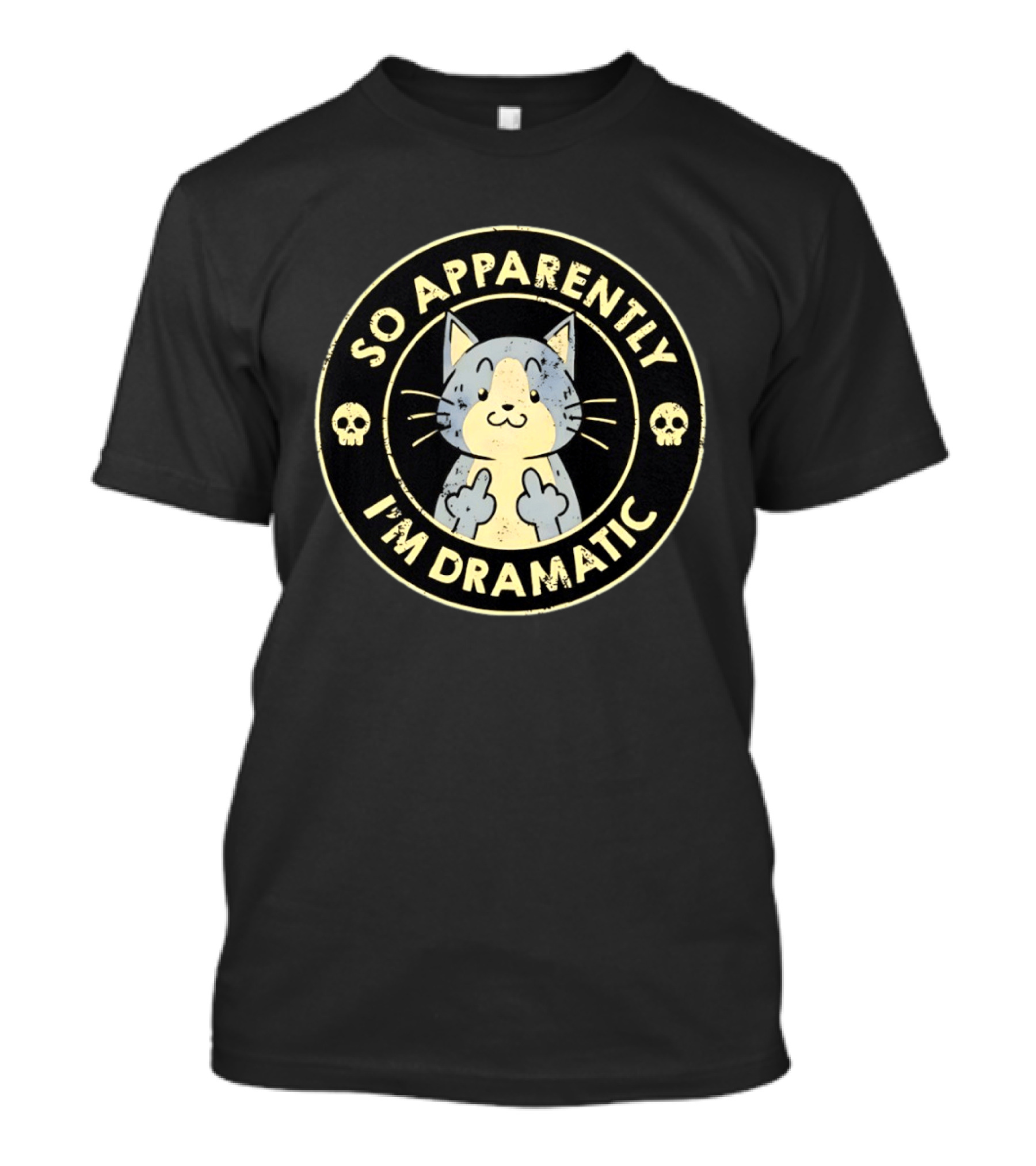 Tabby Cat So Apparently I'm Dramatic Middle Finger Skulls T-Shirt