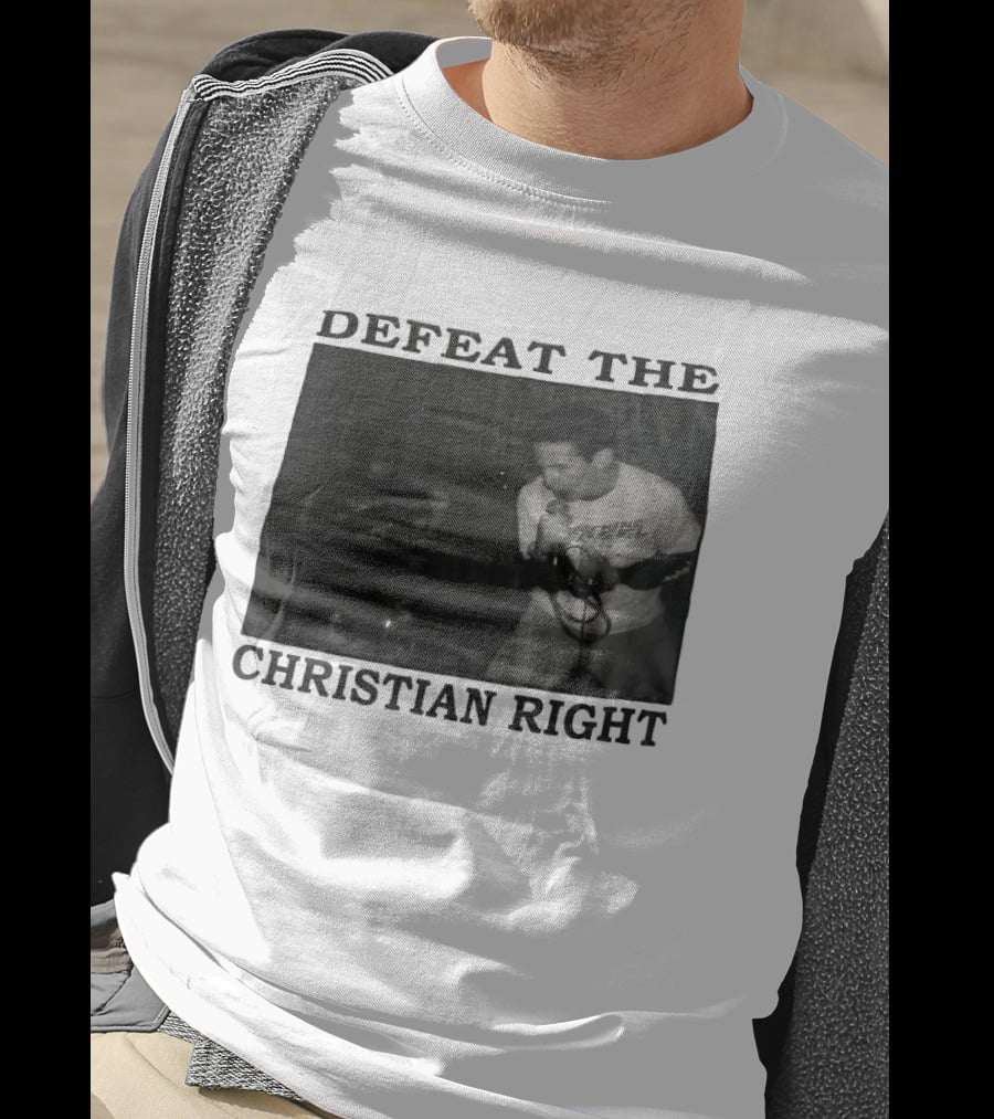 DEFEAT THE CHRISTIAN RIGHT Band Performance T-Shirt