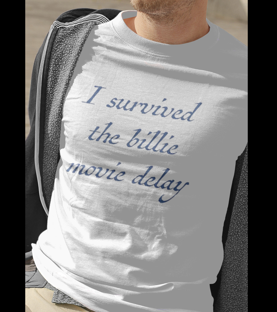 I Survived The Billie Movie Delay Celebration T-Shirt