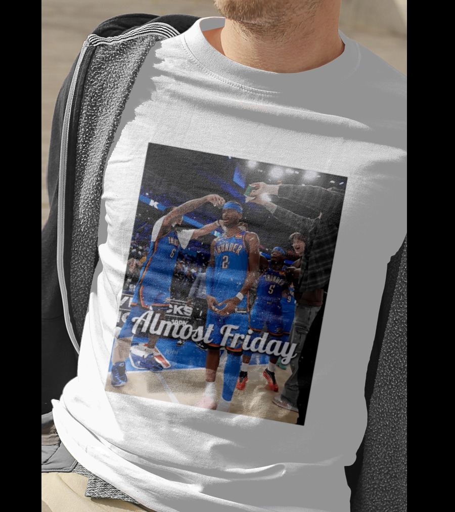 Shai Gilgeous Alexander 2 Oklahoma City Thunder Almost Friday Celebration T-Shirt
