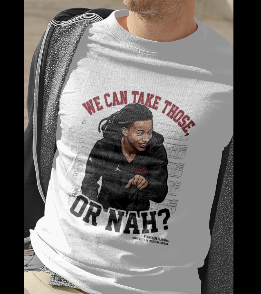 We Can Take Those Or Nah Kingston Fleming March Madness T-Shirt