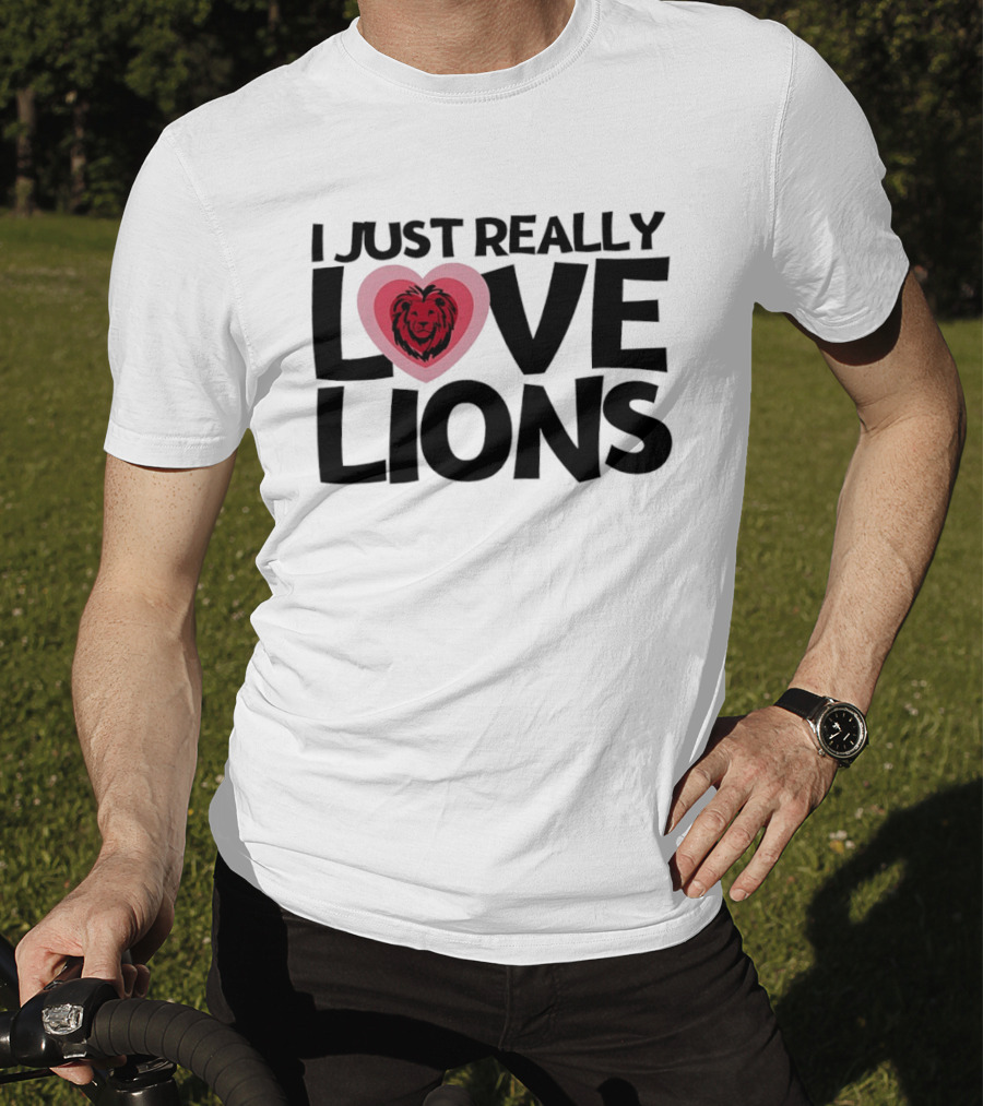 I Just Really Love Lions Heart Shape Lion T-Shirt