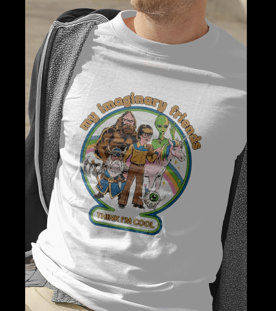 My Imaginary Friends Think I'm Cool Unicorn Alien Sasquatch Viking T-Shirt