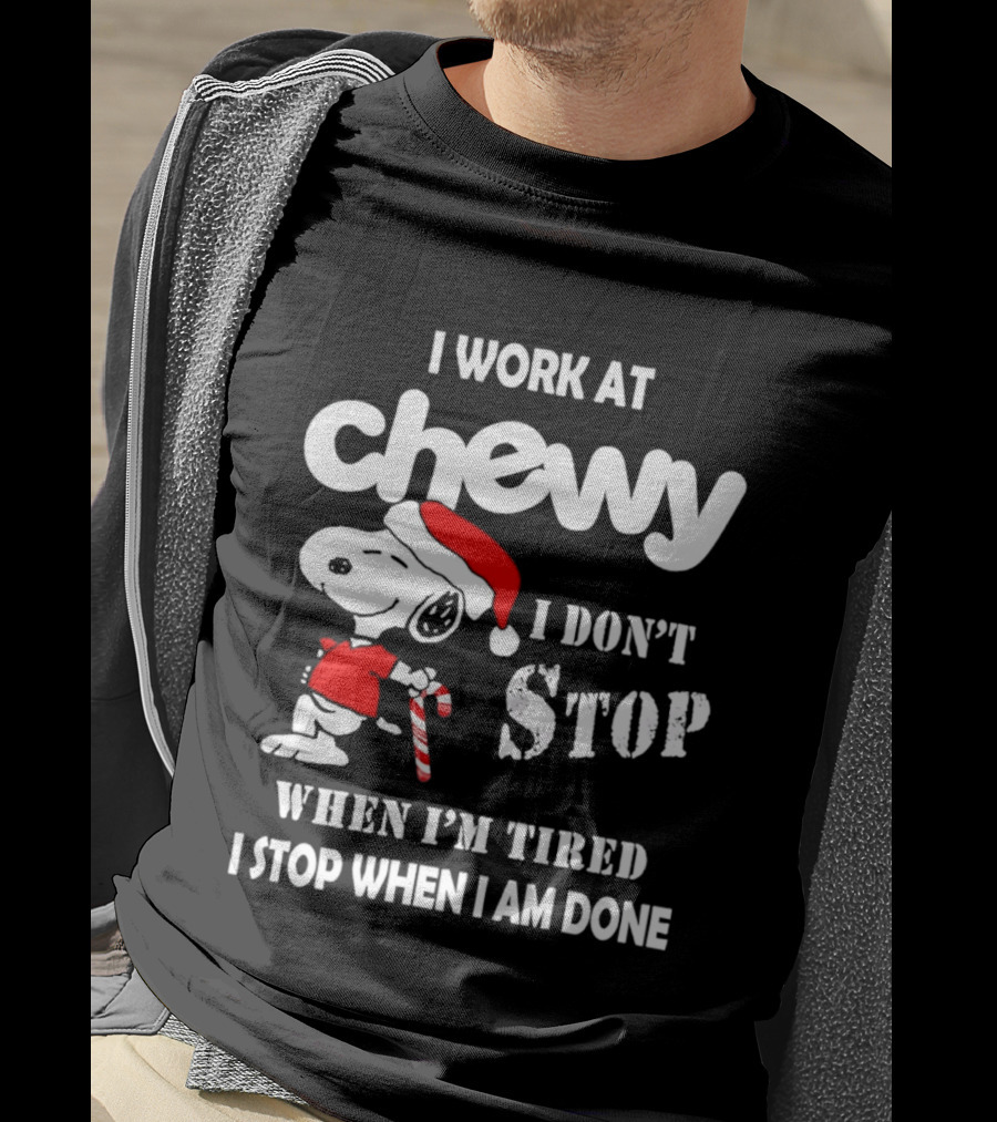 Snoopy Chewy I Don't Stop When I'm Tired I Stop When I Am Done Christmas T-Shirt