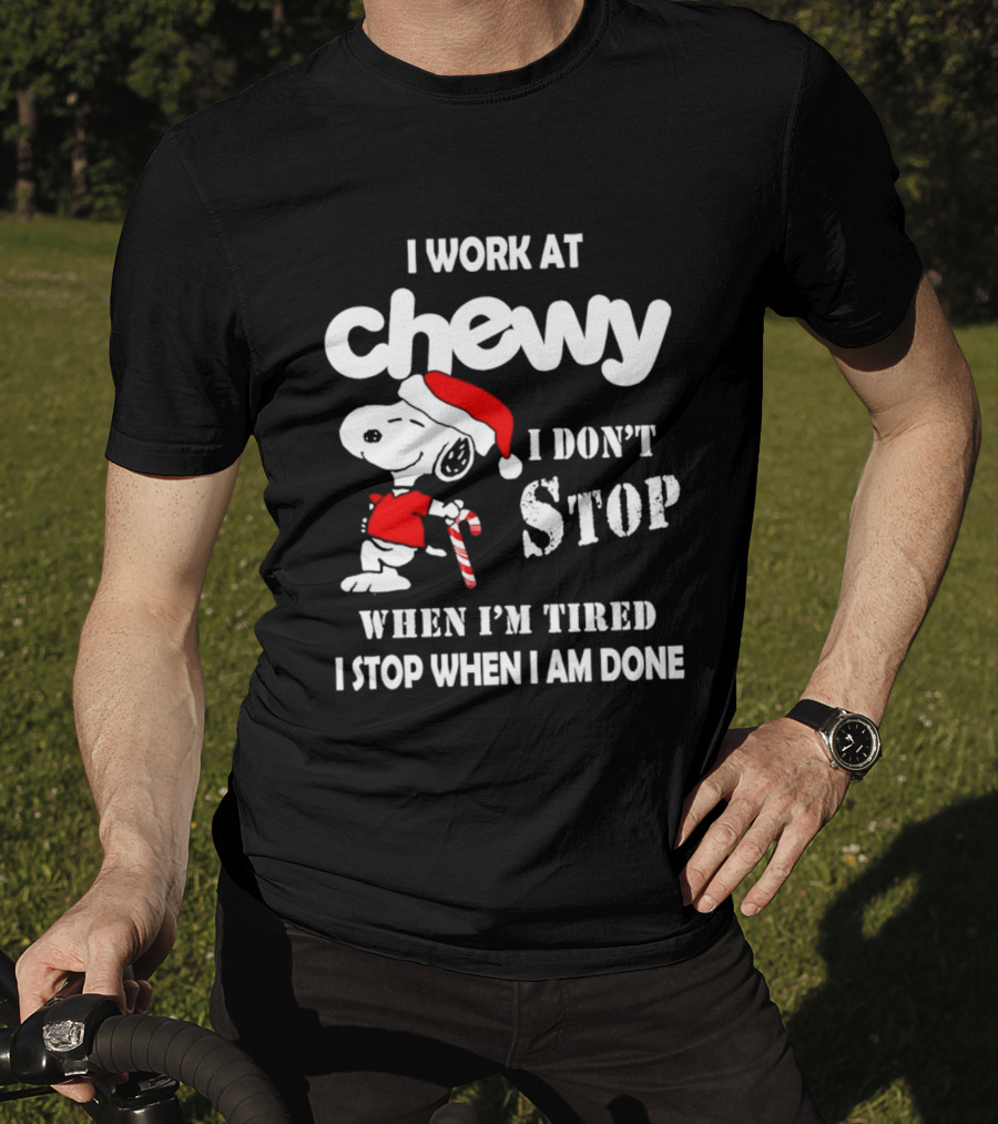 Snoopy Chewy I Don't Stop When I'm Tired I Stop When I Am Done Christmas T-Shirt