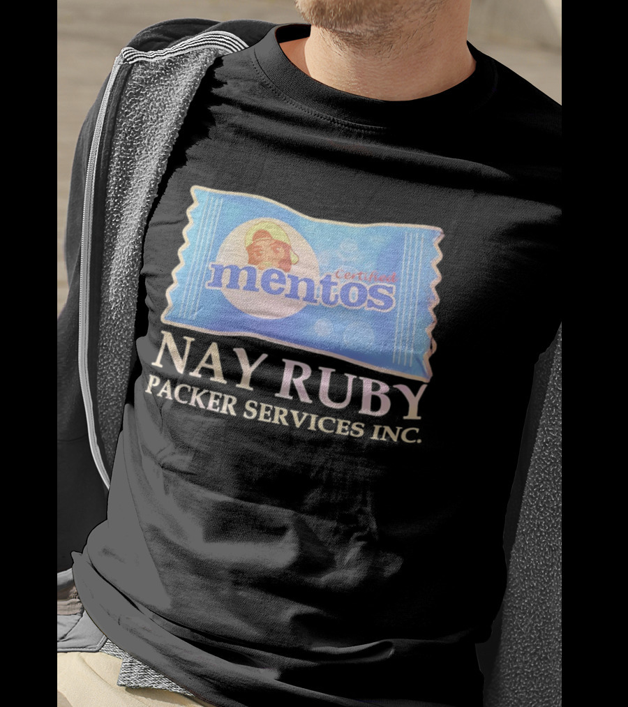Mentos Certified Nay Ruby Packer Services Inc T-Shirt