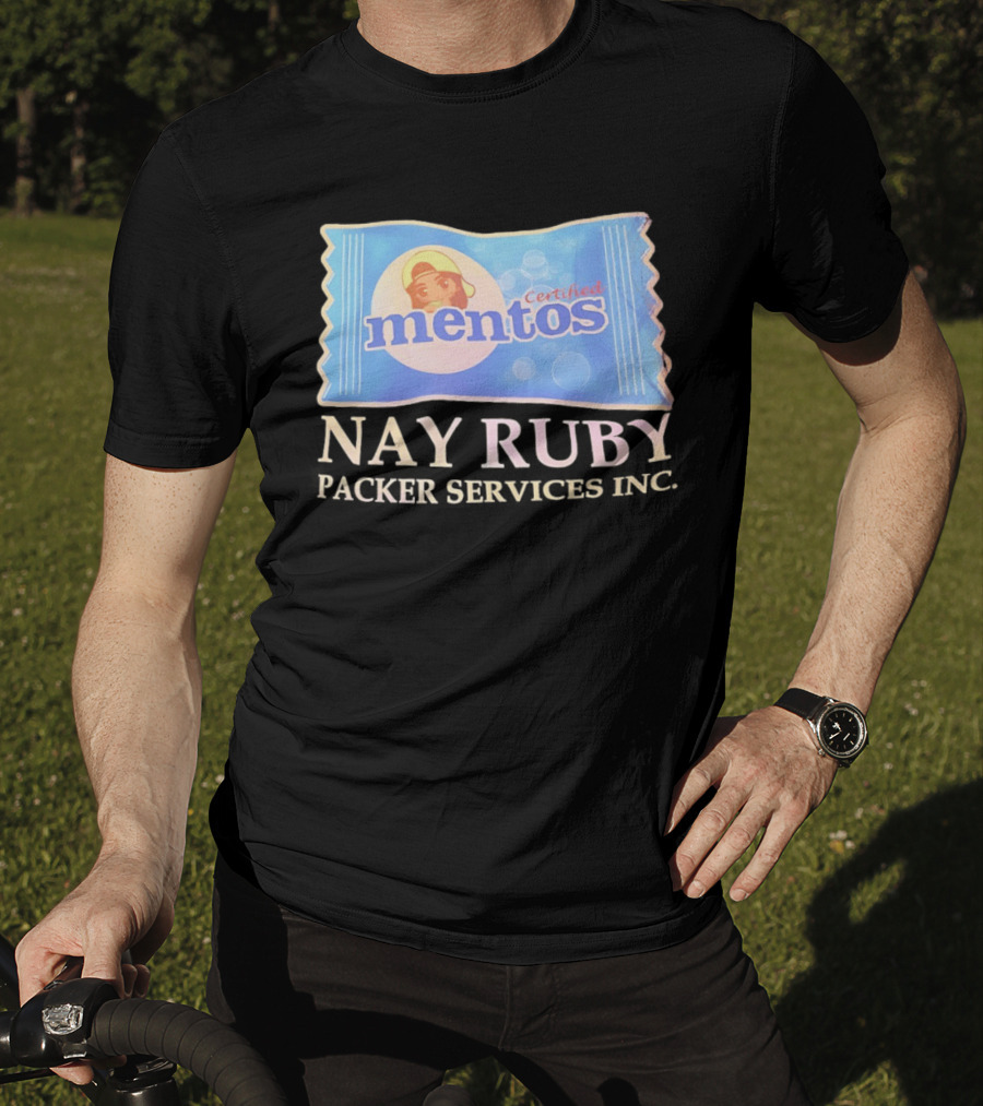 Mentos Certified Nay Ruby Packer Services Inc T-Shirt