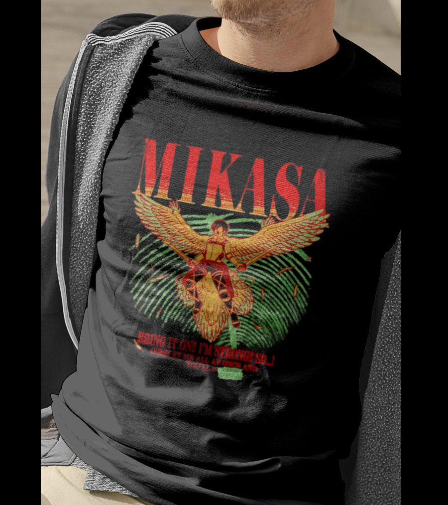 Mikasa Bring It On I'm Strong So Come At Me Flying Beasts T-Shirt