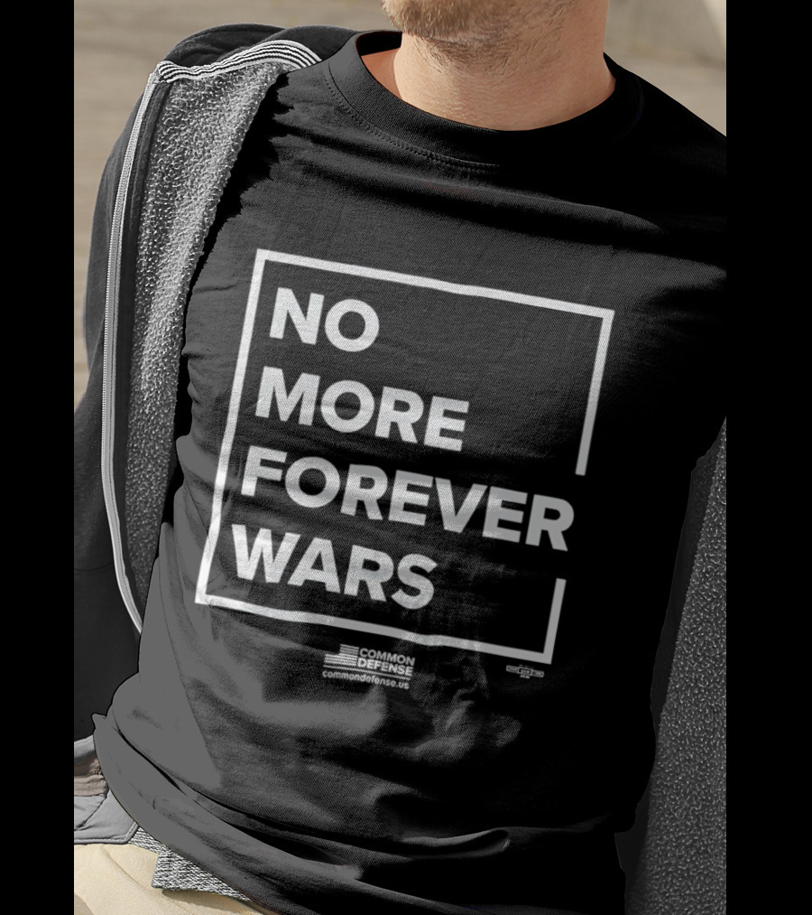 No More Forever Wars '26 Common Defense Campaign T-Shirt