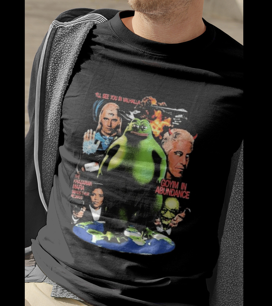 See You In Valhalla Khazarian Mafia Groyper Meme Goyim In Abundance T-Shirt
