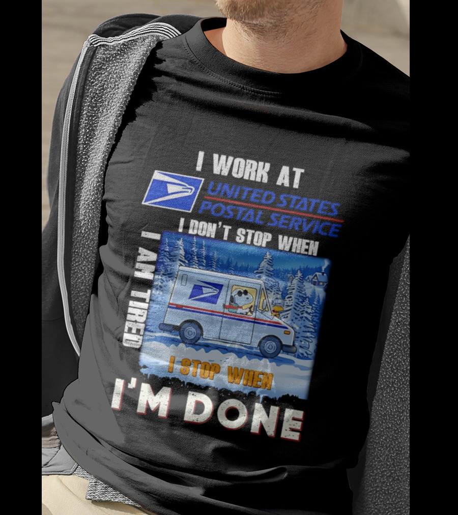 USPS Snoopy I Work At United States Postal Service I Don't Stop When I Am Tired I Stop When I'm Done T-Shirt