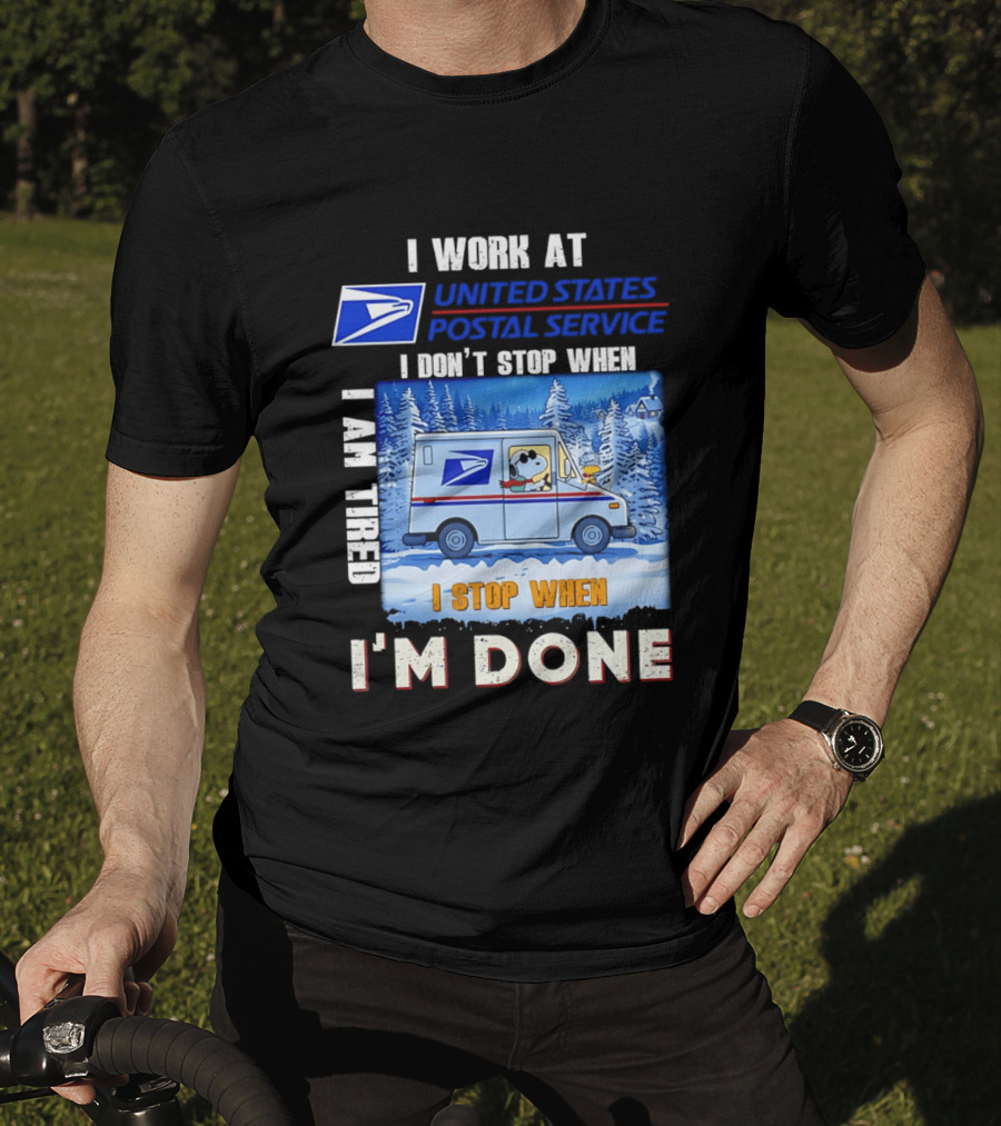 USPS Snoopy I Work At United States Postal Service I Don't Stop When I Am Tired I Stop When I'm Done T-Shirt