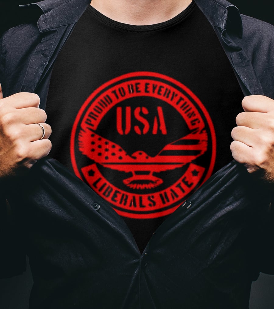 Proud To Be Everything USA Liberals Hate Zeek Arkham T-Shirt