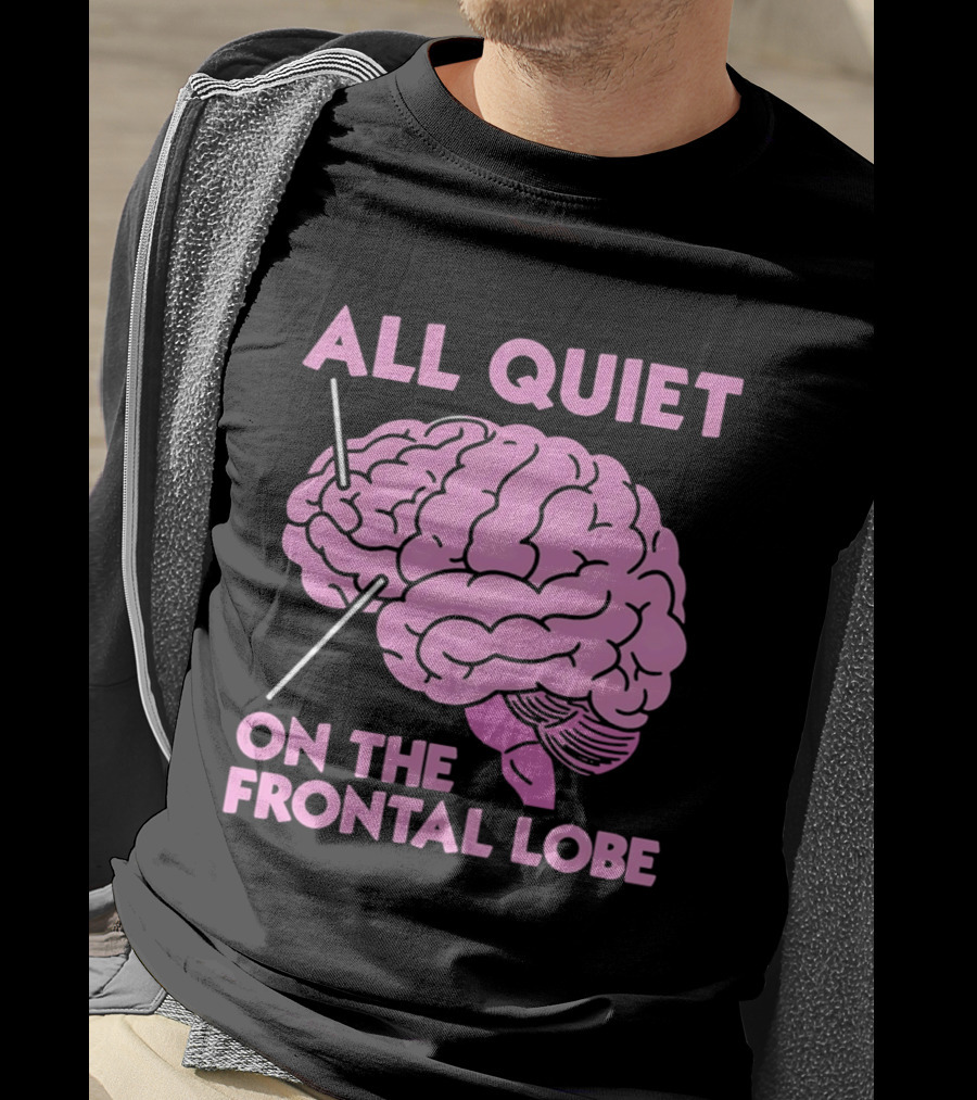 All Quiet On The Frontal Lobe Pink Brain T-Shirt