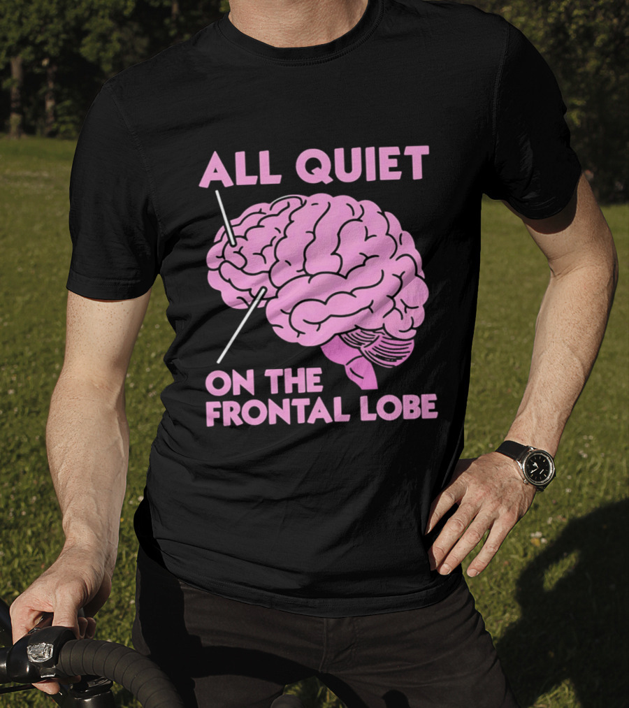 All Quiet On The Frontal Lobe Pink Brain T-Shirt