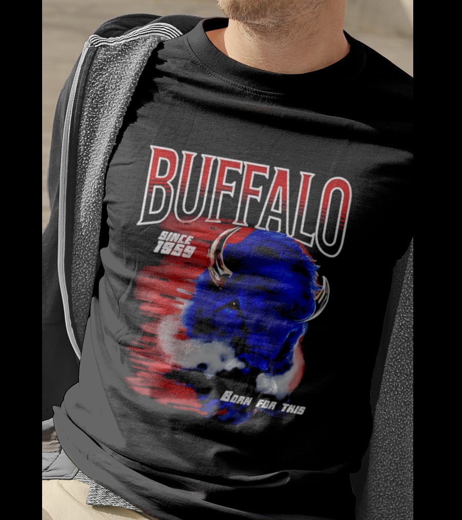 Buffalo Bills Since 1959 Buf Born For This Original T-Shirt