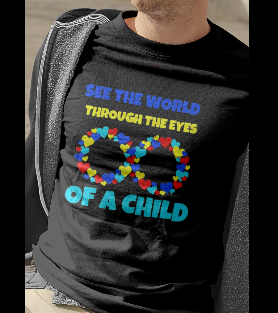 See The World Through The Eyes Of A Child Infinite Hearts T-Shirt