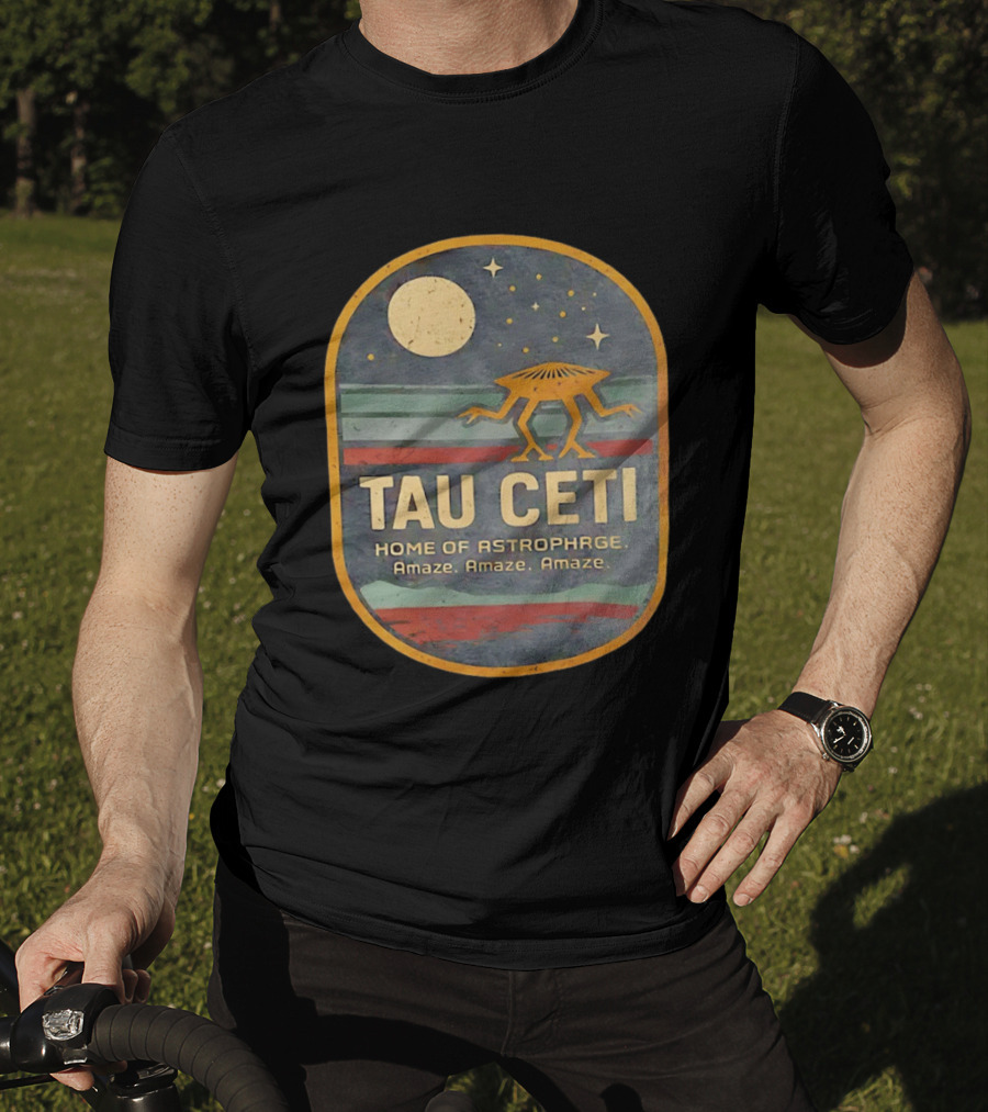 Tau Ceti Home Of Astrophage Amaze Amaze Amaze Vintage Space Alien T-Shirt