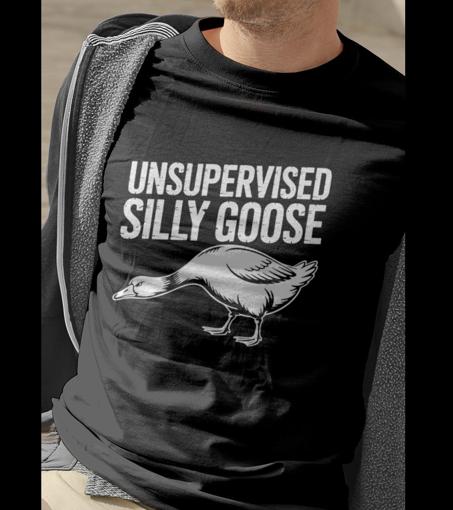 Unsupervised Silly Goose Funny Animal Humor T-Shirt