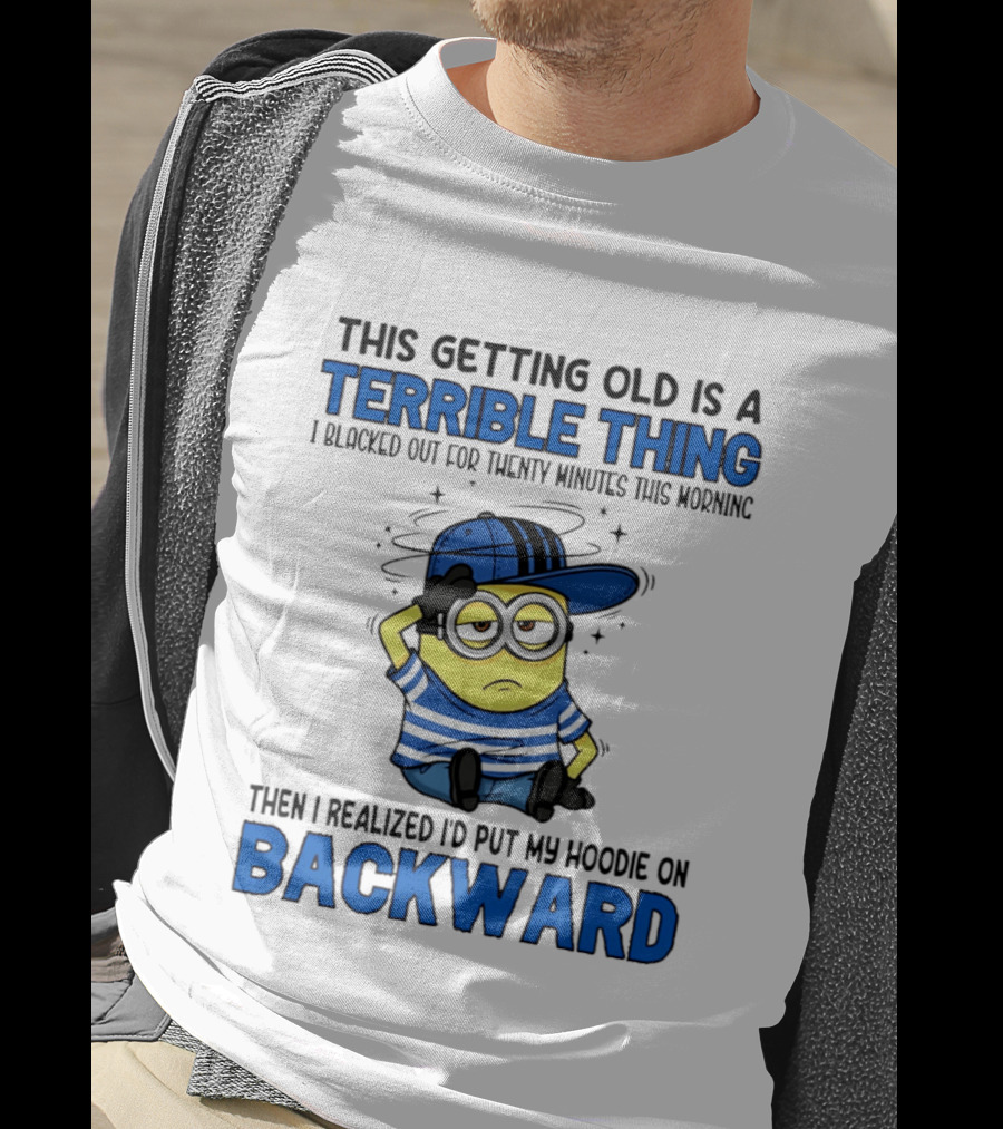 Terrible Thing Getting Old Backward Realization Minion T-Shirt