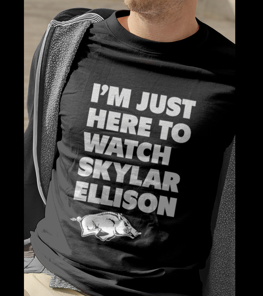Arkansas Razorbacks I'm Just Here To Skylar Ellison T-Shirt
