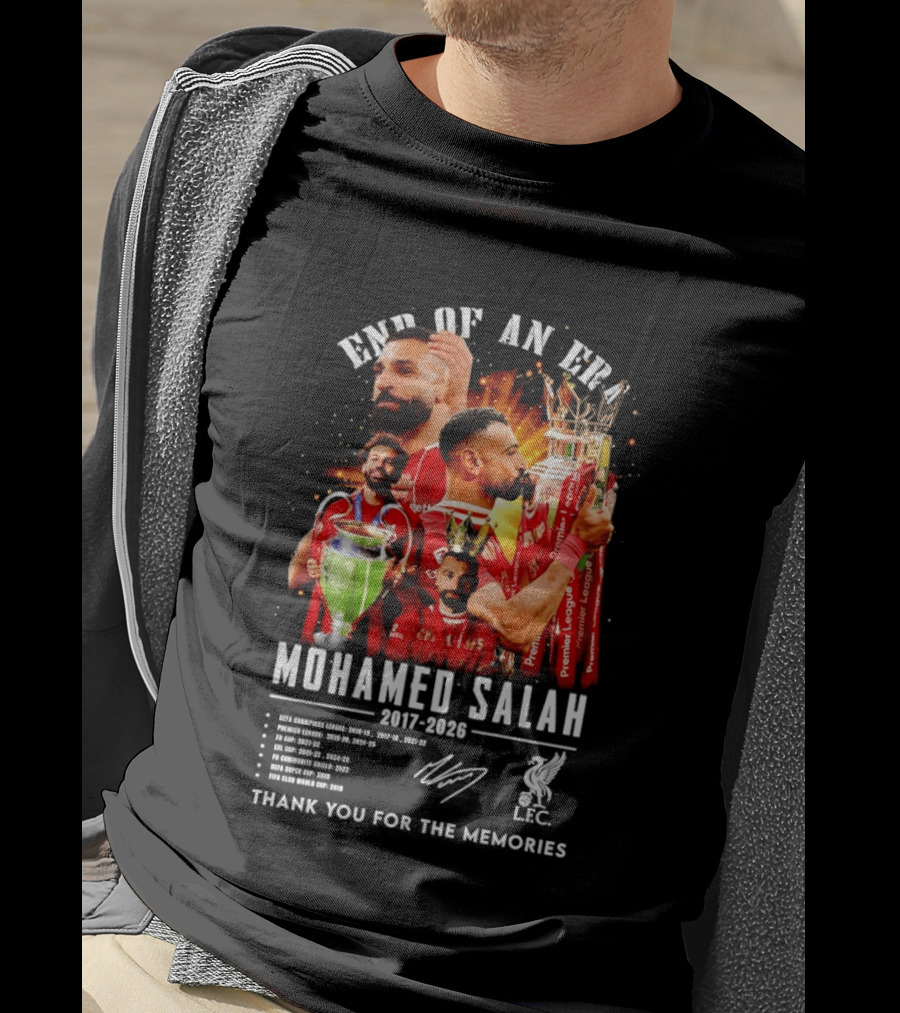 End Of An Era Mohamed Salah 2017 2026 Thank You For The Memories LFC Champions T-Shirt