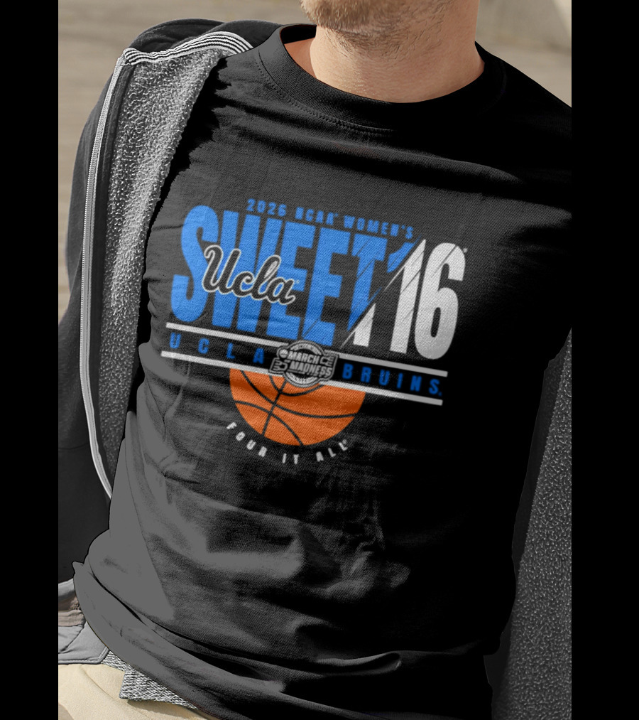 2026 NCAA Women's Sweet 16 UCLA Bruins Fear It All Basketball T-Shirt
