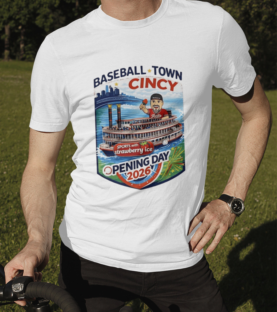 Baseball Town Cincy Reds Sports With Strawberry Ice Opening Day 2026 Riverboat Celebration T-Shirt