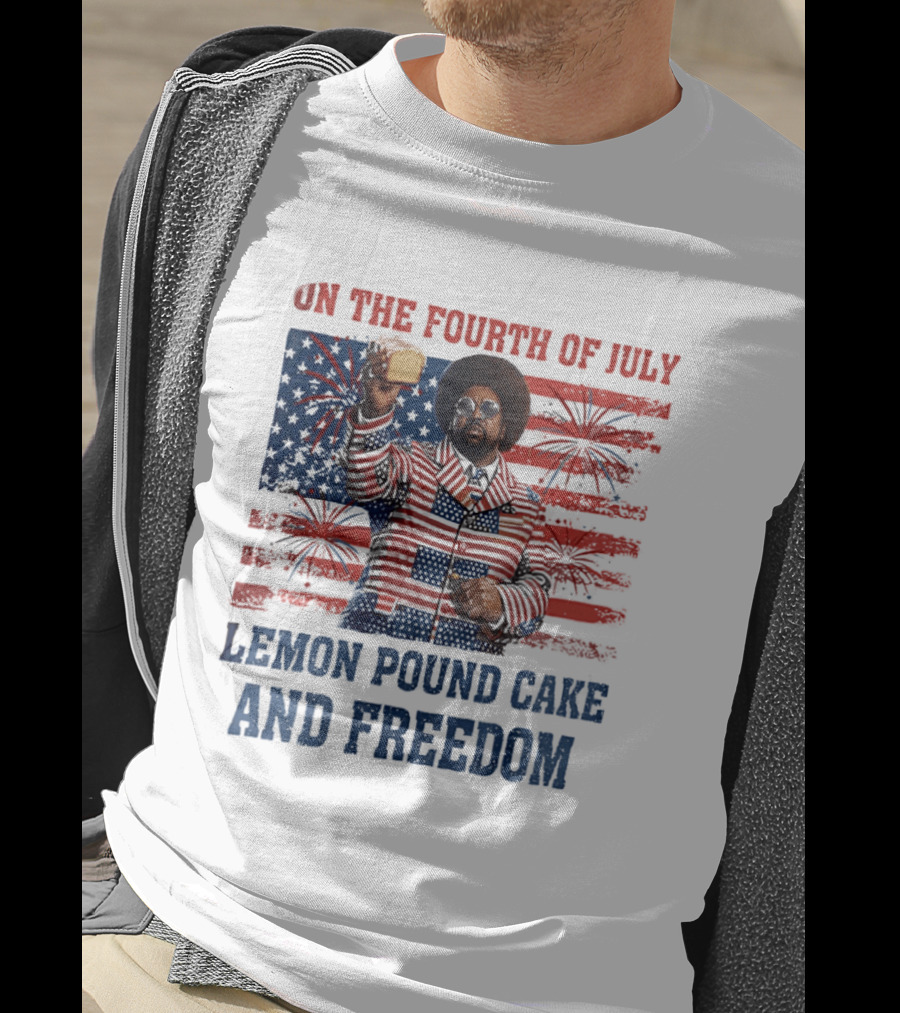 Lemon Pound Cake And Freedom On The Fourth Of July T-Shirt