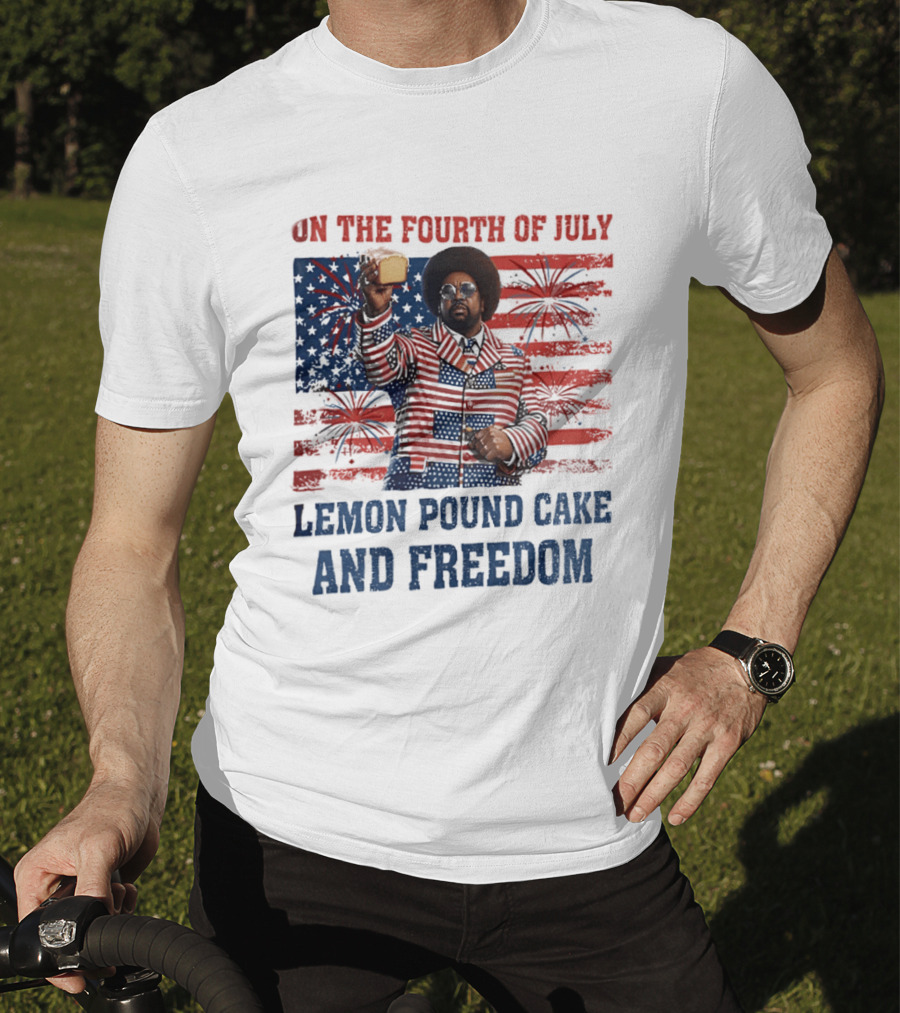 Lemon Pound Cake And Freedom On The Fourth Of July T-Shirt