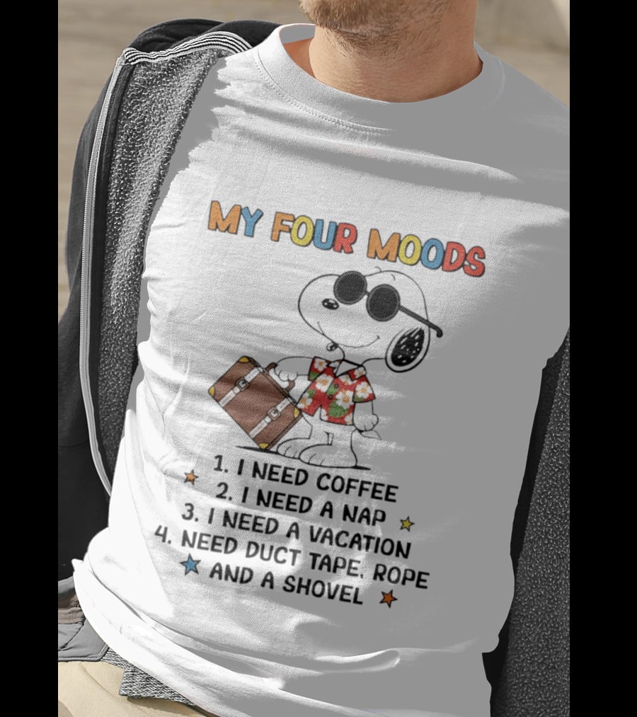 My Four Moods Snoopy I Need Coffee Nap Vacation Duct Tape Rope Shovel T-Shirt