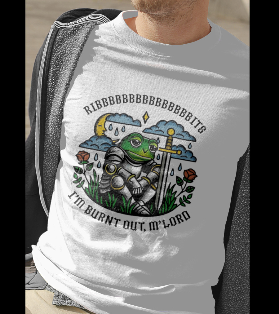 Ribbbbbbbbbbbbbbbbits I'm Burnt Out M'lord Frog Knight Sword Moon Roses T-Shirt
