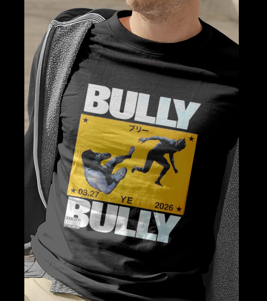 Bully 3 27 2026 YE Parental Advisory Explicit Content T-Shirt