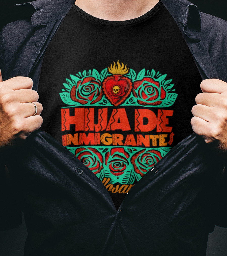 Hija De Inmigrantes Orgullosamente Rose Heart Skull T-Shirt