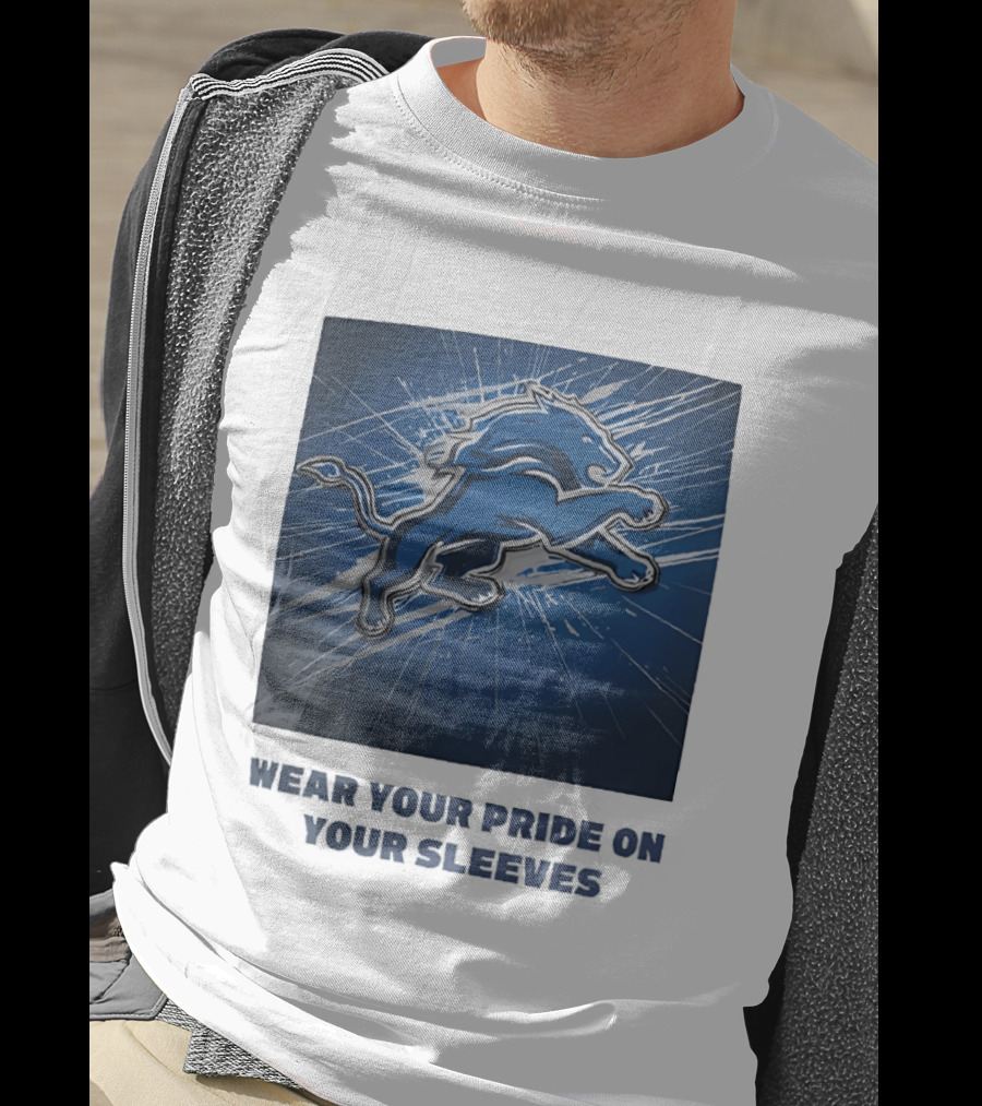 Detroit Lions Wear Your Pride On Your Sleeves T-Shirt
