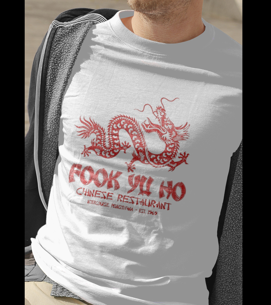 Fook Yu Ho Chinese Restaurant East Asian Dragon Intercourse Pennsylvania Est 1969 T-Shirt